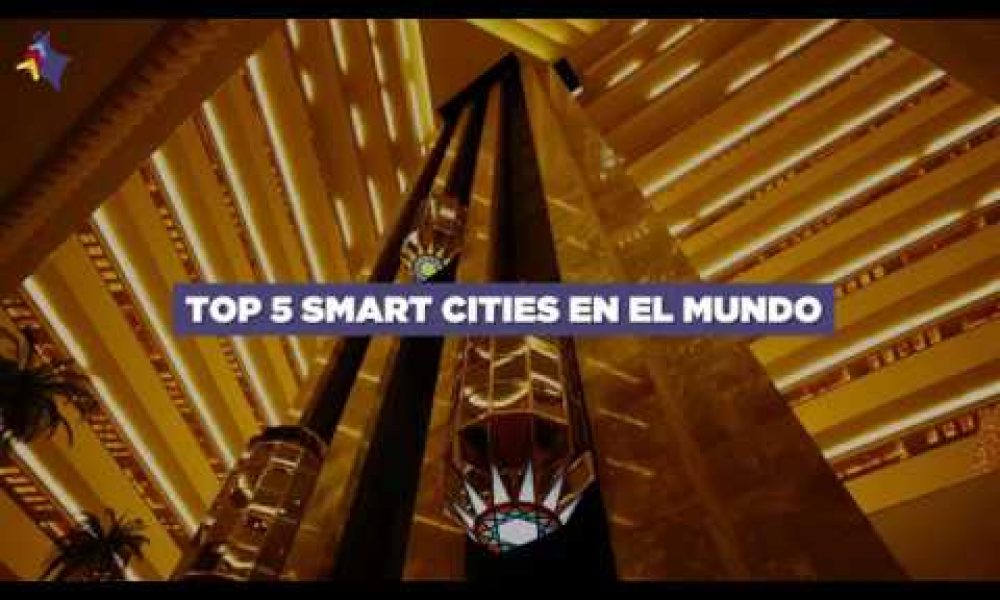 Smart Cities en el mundo