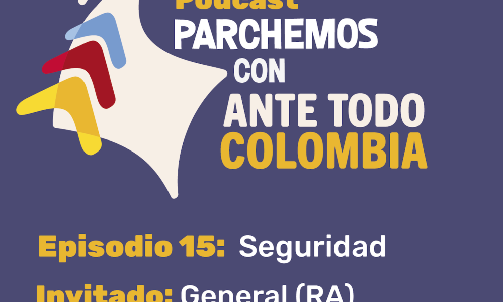Parchemos con Ante Todo Colombia – Episodio 15