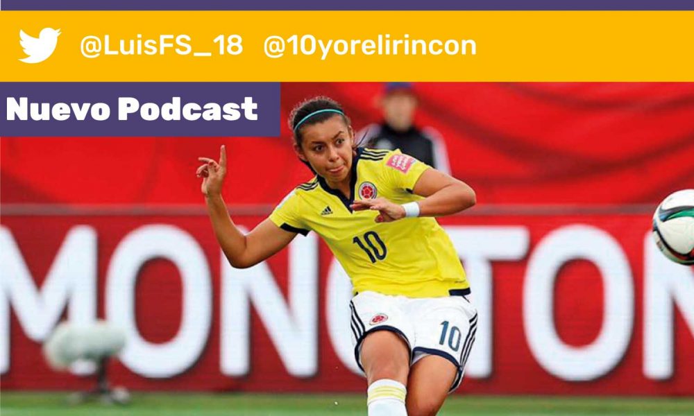 Episodio 17 – Fútbol Femenino con Yoreli Rincón
